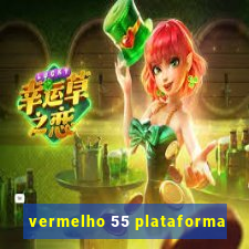 vermelho 55 plataforma